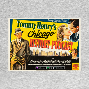 Chicago T-Shirt - Call Chicago History Podcast by Chicago History Podcast